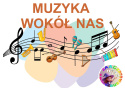 MUZYKA WOKÓŁ NAS - CAŁY PAKIET, KARTY PRACY AAC, SYMBOLE PCS